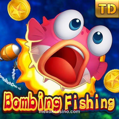 Bombing Fishing mexok casino