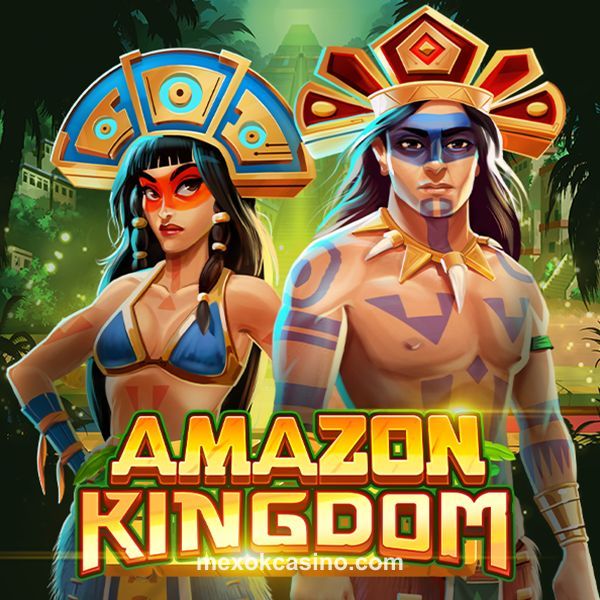 Amazon Kingdom mexok casino
